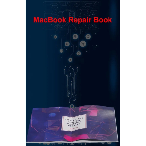 Ultimate Logic Board Repair Guide Book for MacBook 2015-2020