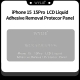 Wylie LCD Liquid Adhesive Removal Protecor Panel for iPhone 15 Series